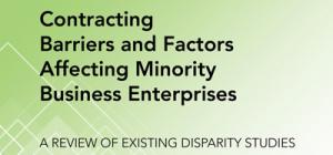 Contracting Barriers and Factors Affecting Minority Business Enterprises A Review of Existing Disparity Studies