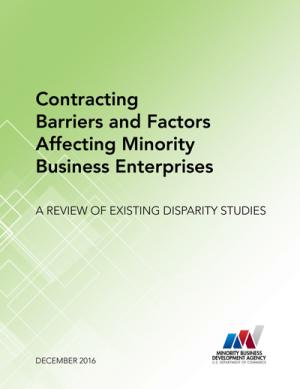 Contracting Barriers and Factors Affecting Minority Business Enterprises A Review of Existing Disparity Studies