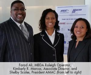 Farad Ali, MBDA Raleigh Operator, Kimberly R. Marcus, Associate Director, and Shelby Scales, President AMAC